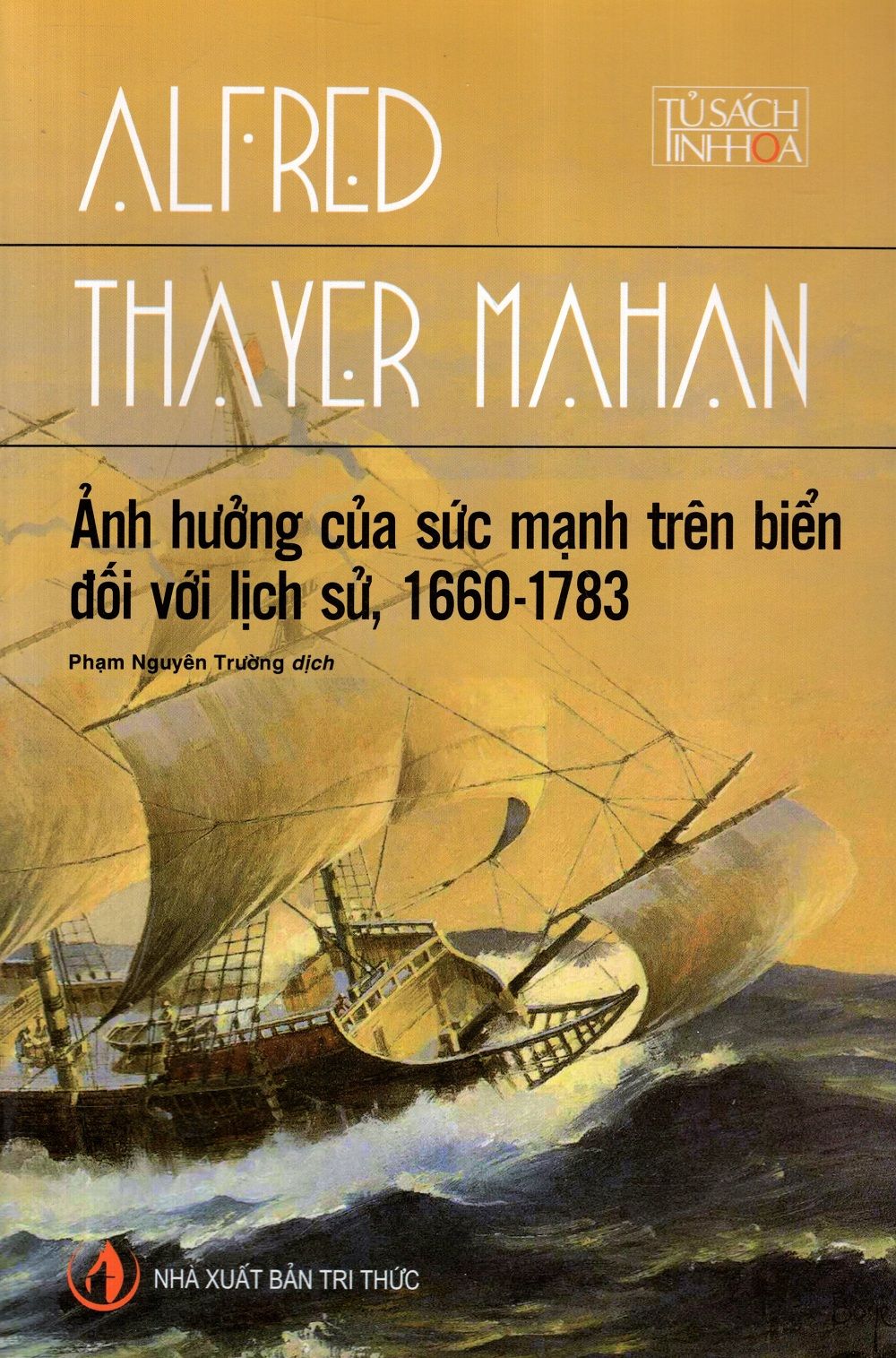 Ảnh Hưởng Của Sức Mạnh Trên Biển Đối Với Lịch Sử 1660-1783 - Alfred Thayer Mahan