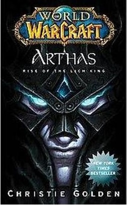 World of Warcraft Tập 6: Arthas: Thi Vương Trỗi Dậy - Christie Golden