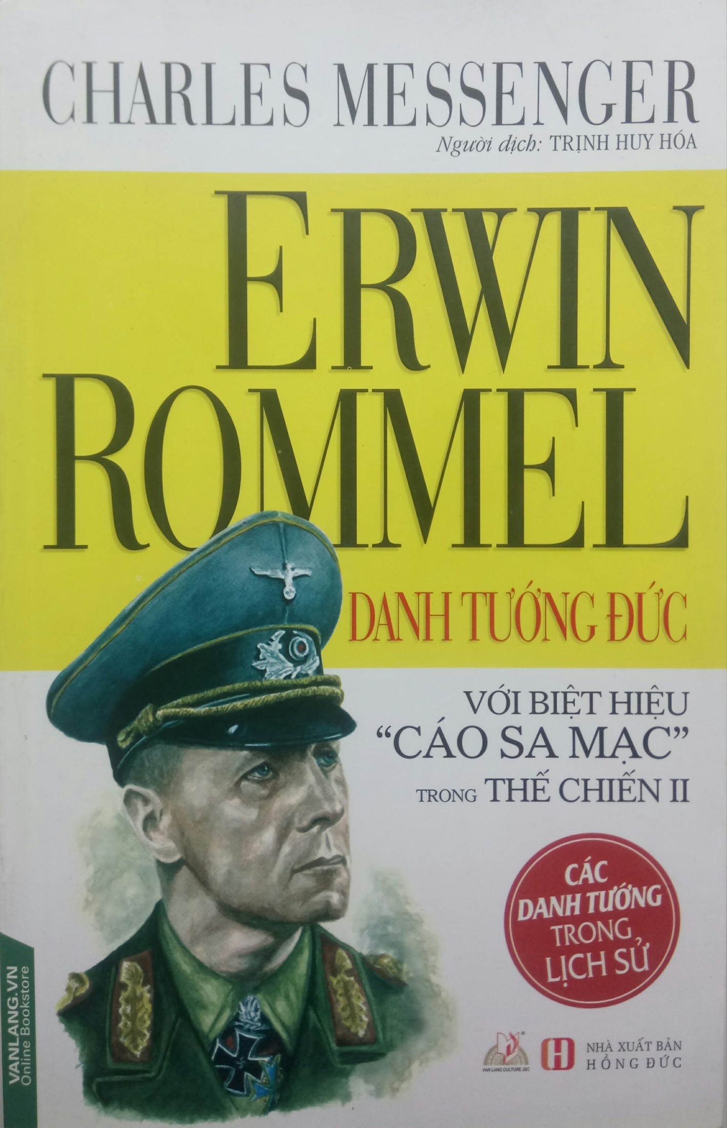 Erwin Rommel Danh Tướng Đức Với Biệt Hiệu Cáo Sa Mạc trong Thế chiến II - Charles Messenger