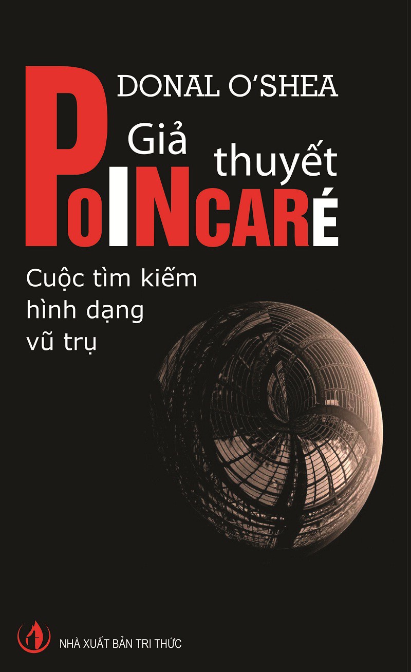 Giả Thuyết Poincaré: Cuộc Tìm Kiếm Hình Dạng Vũ Trụ - Donal O'Shea