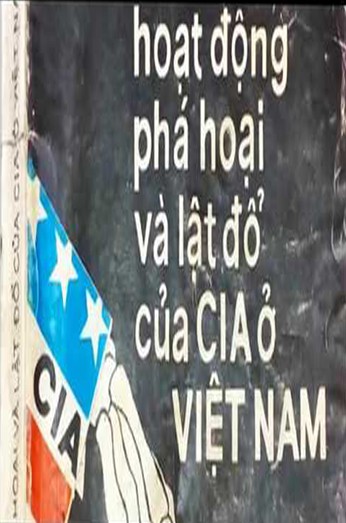 Những Hoạt Động Phá Hoại Và Lật Đổ Của CIA ở Việt Nam - Dương Thông & Lê Kim