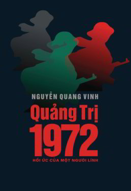 Quảng Trị 1972 - Nguyễn Quang Vinh