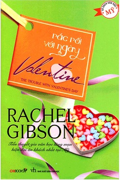 Rắc Rối Với Ngày Valentine - Rachel Gibson