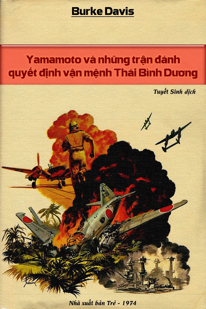 Yamamoto và những trận đánh quyết định vận mạng Thái Bình Dương - Burke Davis