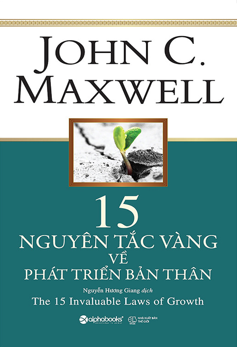 15 Nguyên Tắc Vàng Về Phát Triển Bản Thân - John C. Maxwell