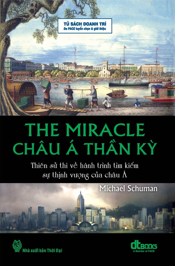 Châu Á Thần Kỳ - Thiên Sử Thi Về Hành Trình Tìm Kiếm Sự Thịnh Vượng Của Châu Á - Michael Schuman