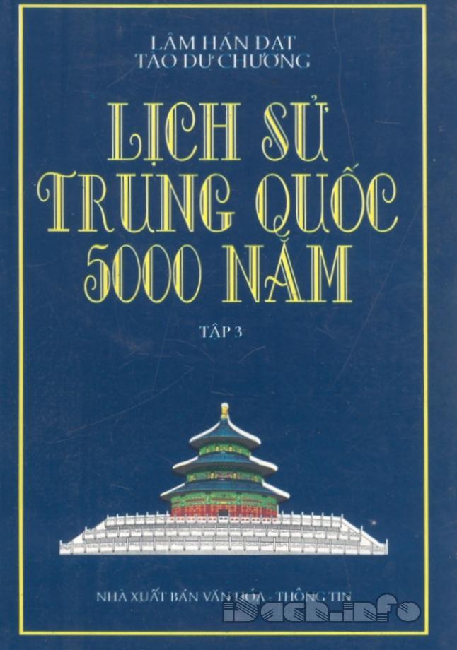 Lịch Sử Trung Quốc 5000 Năm Tập 3 - Lâm Hán Đạt & Tào Dư Chương