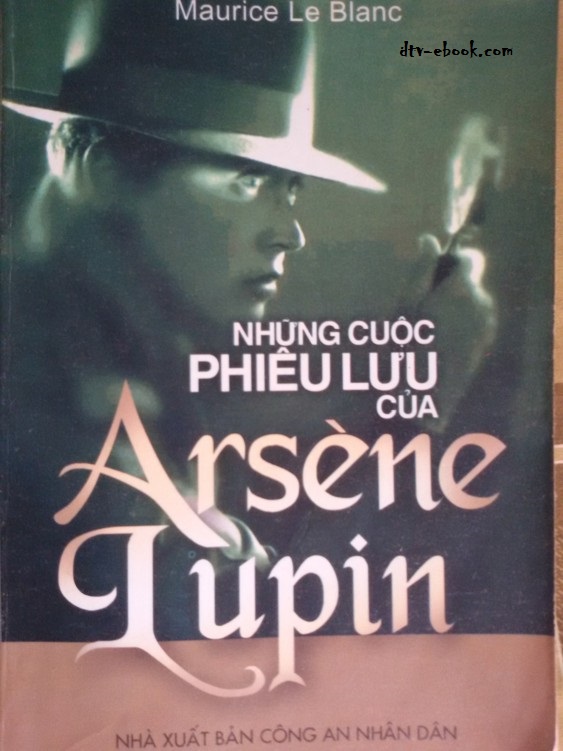 Những Cuộc Phiêu Lưu Của Asène Lupin - Maurice Leblanc