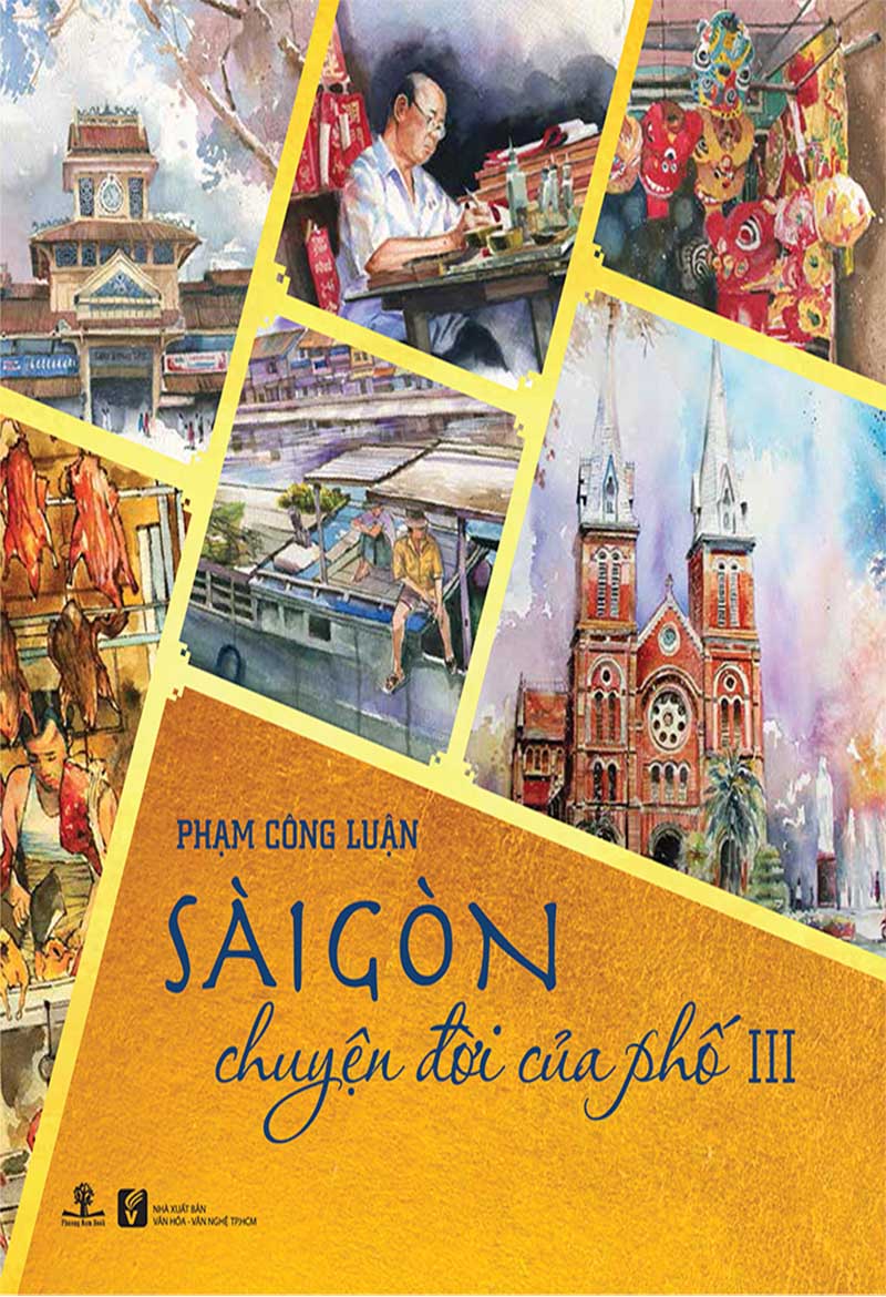 Sài Gòn - Chuyện Đời Của Phố (Tập 3) - Phạm Công Luận