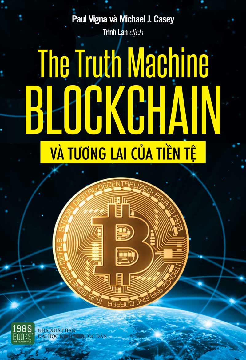 The Truth Machine: Blockchain Và Tương Lai Của Tiền Tệ - Paul Vigna & Michael J. Casey