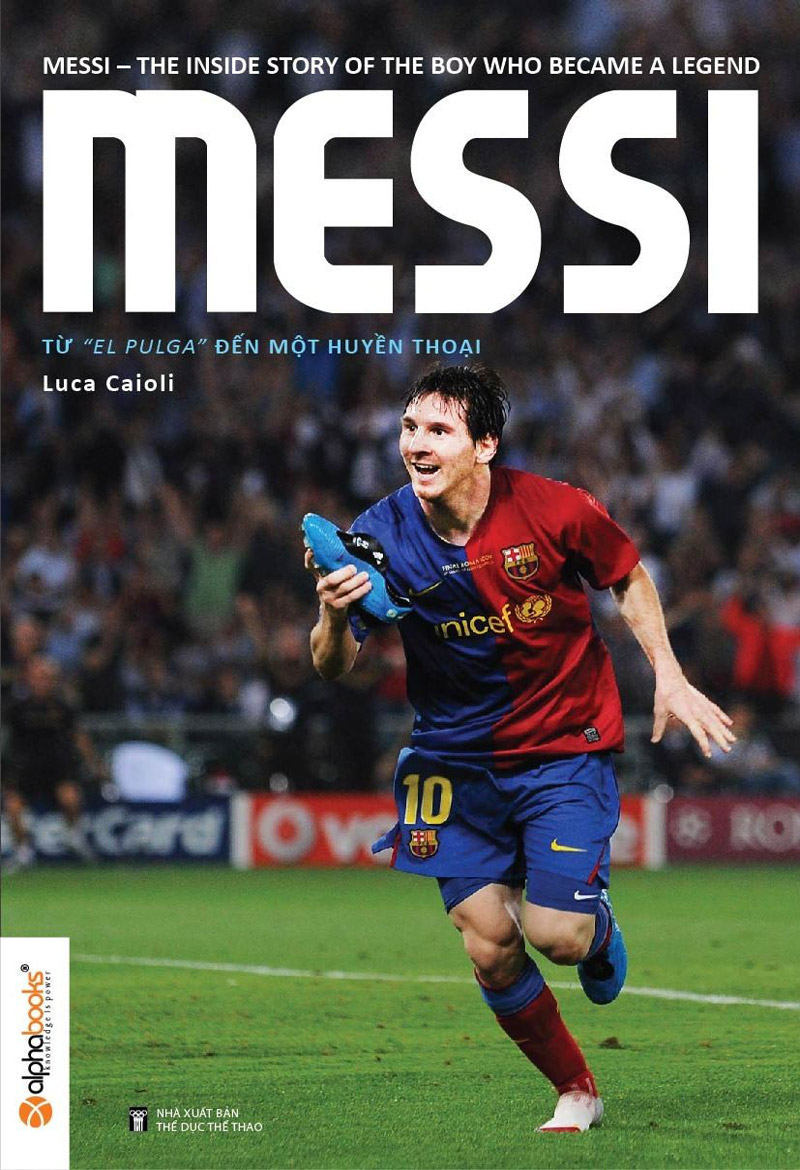 Messi - Từ “El Pulga” Đến Một Huyền Thoại