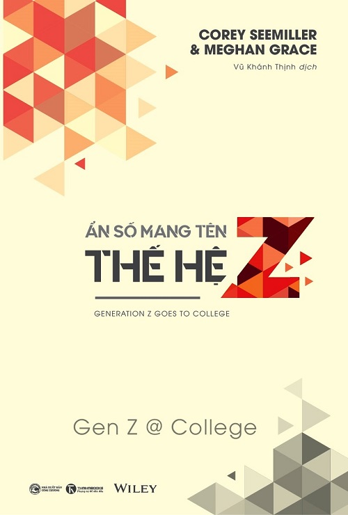 Ẩn Số Mang Tên Thế Hệ Z - Gen Z @ College - Tác giả: Corey Seemiller, Meghan Grace
