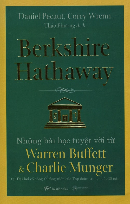 Berkshire Hathaway - Những Bài Học Tuyệt Vời Từ Warren Buffett & Charlie Munger - Tác giả: Daniel Pecaut, Corey Wrenn