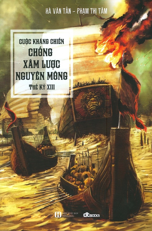 Cuộc Kháng Chiến Chống Xâm Lược Nguyên Mông Thế Kỷ XIII - Tác giả: Hà Văn Tấn & Phạm Thị Tâm