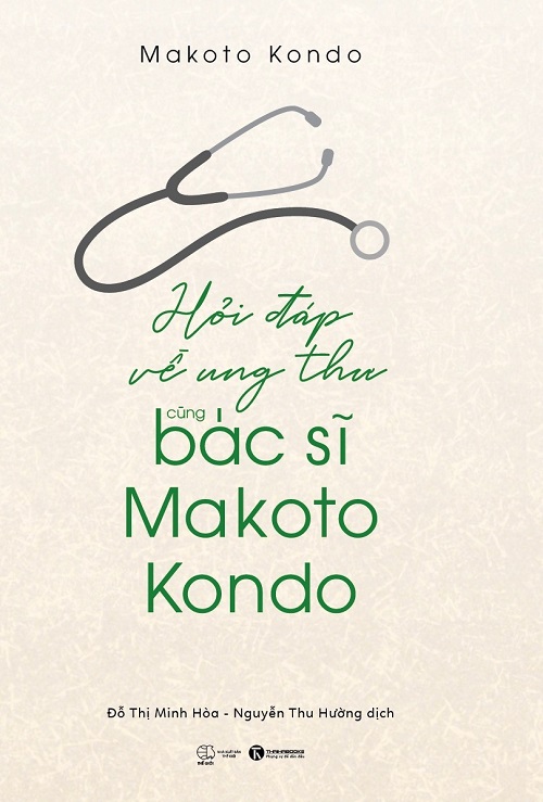 Hỏi Đáp Về Ung Thư Cùng Bác Sĩ Makoto Kondo - Tác giả: Makoto Kondo
