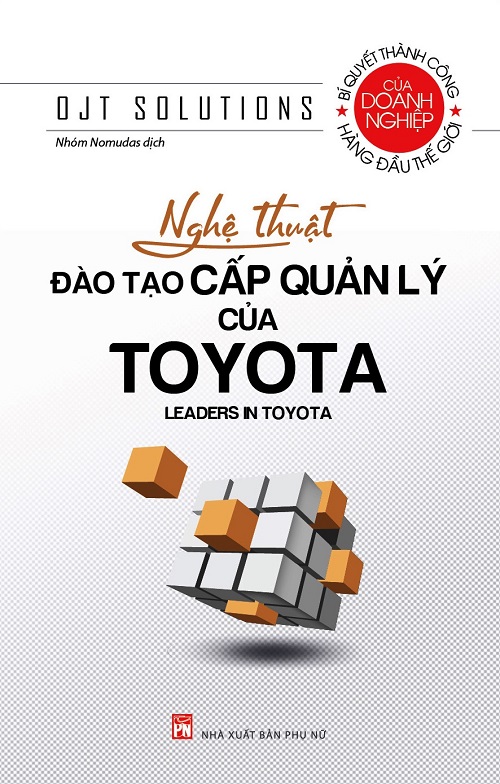 Nghệ Thuật Đào Tạo Cấp Quản Lý Của Toyota - Tác giả: Ojt Solutions