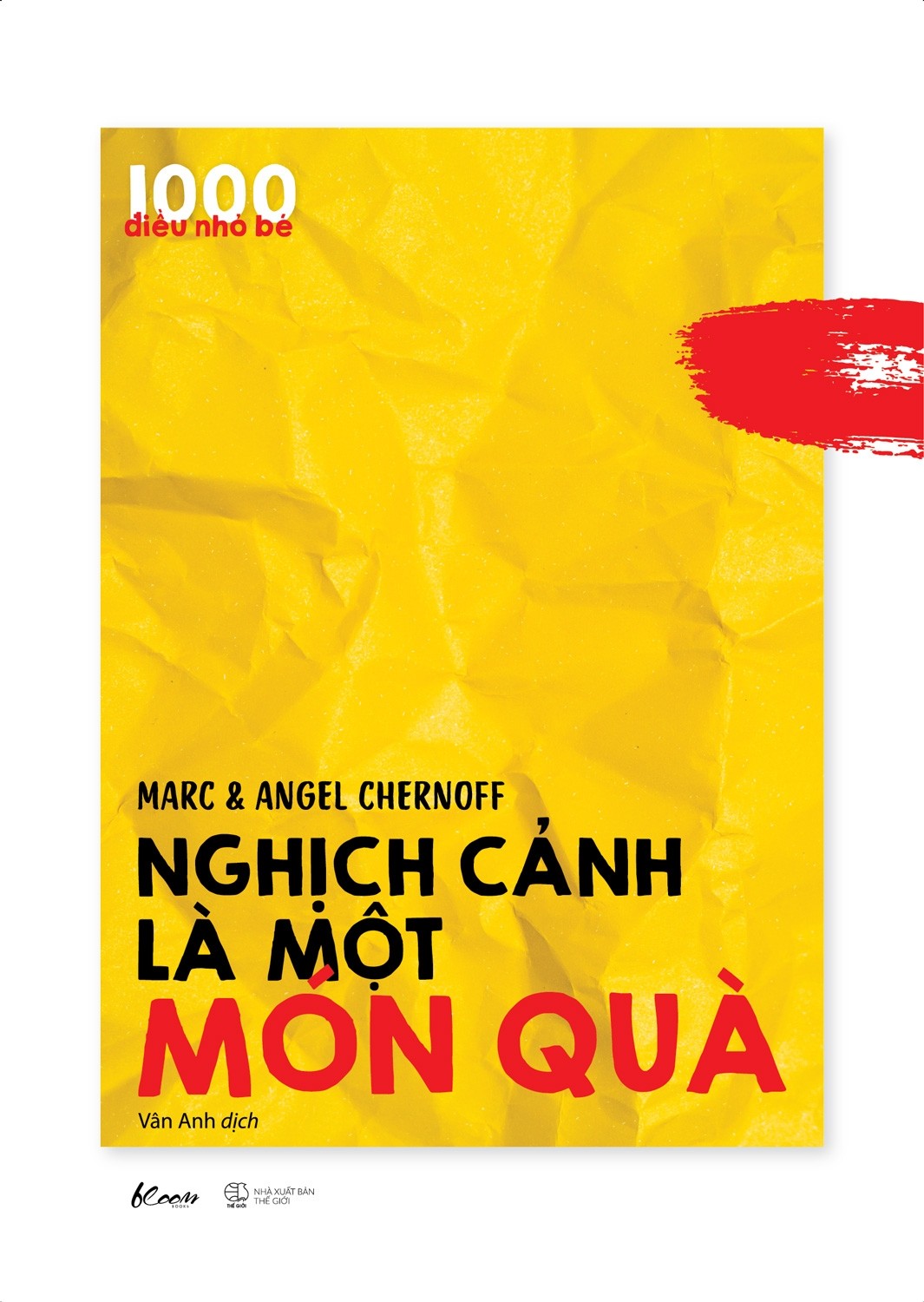 1000 Điều Nhỏ Bé - Nghịch Cảnh Là Một Món Quà - Marc & Angel Chernoff
