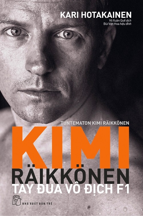 Kimi Raikkonen - Tay Đua Vô Địch F1 - Tác giả: Kari Hotakainen