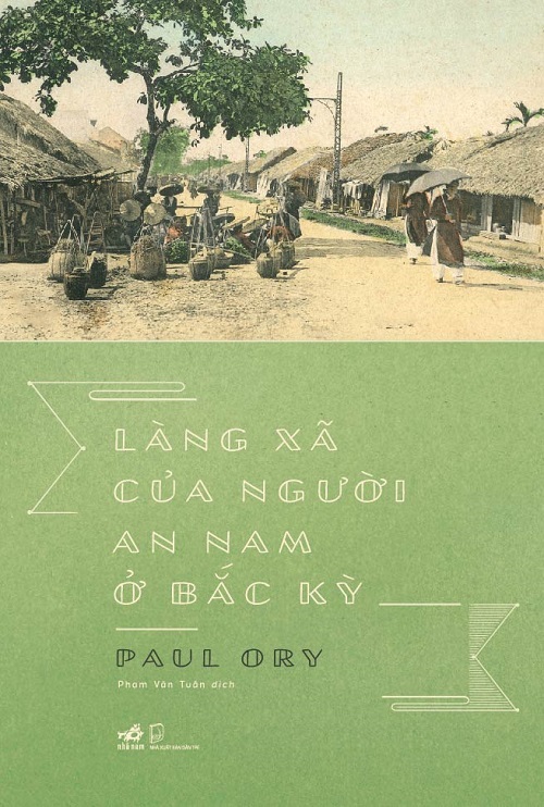 Làng Xã Của Người An Nam Ở Bắc Kỳ - Tác giả: Paul Ory