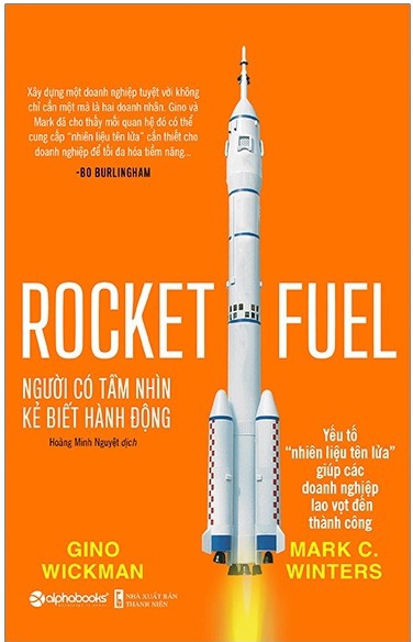 Người Có Tầm Nhìn, Kẻ Biết Hành Động - Rocket Fuel - Tác giả: Gino Wickman & Mark C Winters
