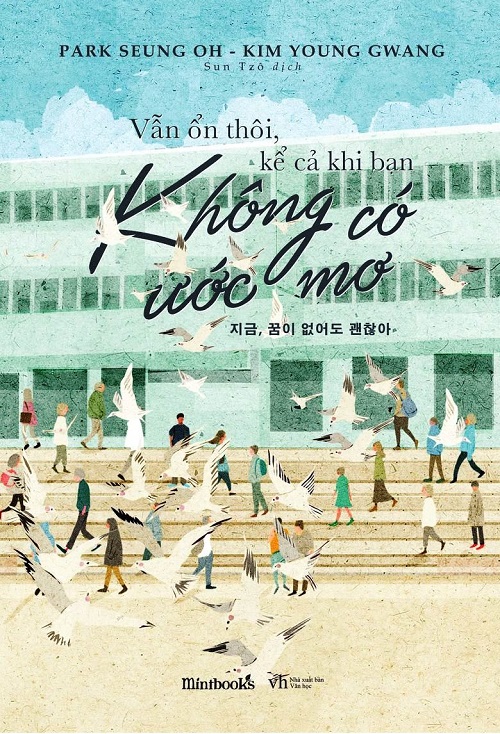 Vẫn Ổn Thôi, Kể Cả Khi Bạn Không Có Ước Mơ - Tác giả: Kim Young Gwang & Park Seung Oh