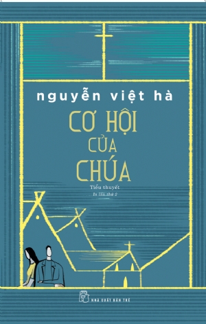 Cơ Hội Của Chúa - Tác Giả: Nguyễn Việt Hà