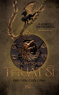 The Witcher - Thuật Sĩ, Điều Ước Cuối Cùng - Tác giả: Andrzej Sapkowski