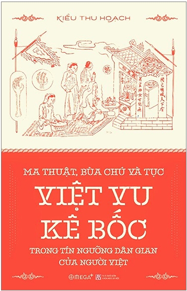 Ma Thuật, Bùa Chú Và Tục Việt Vu Kê Bốc Trong Tín Ngưỡng Dân Gian Của Người Việt - Kiều Thu Hoạch