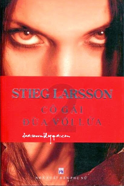 Millennium tập 2: Cô Gái đùa với lửa - Stieg Larsson