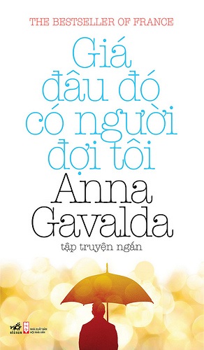 Giá đâu đó có người đợi tôi - Anna Gavalda