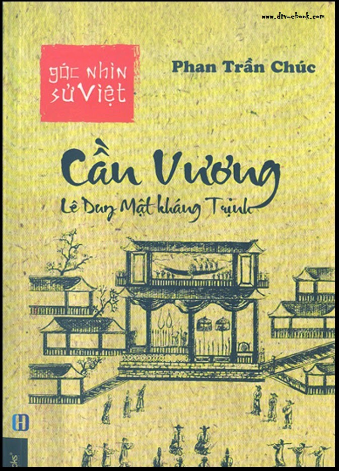 Góc nhìn sử Việt: Cần Vương - Lê Dung Mật Kháng Trịnh - Phan Trần Chúc
