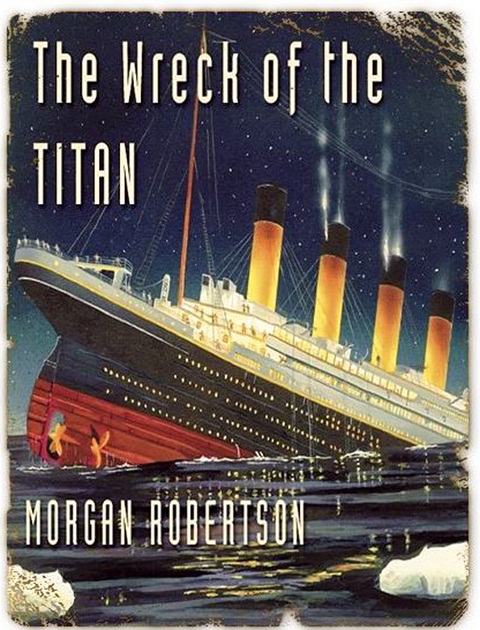 Cuồn tiểu thuyết của nhà văn Morgan Robertson xuất bản vào năm 1898  