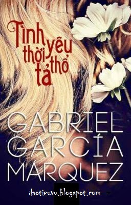 Tình yêu thời thổ tả - Gabriel Garcia Marquez (Nobel1982)