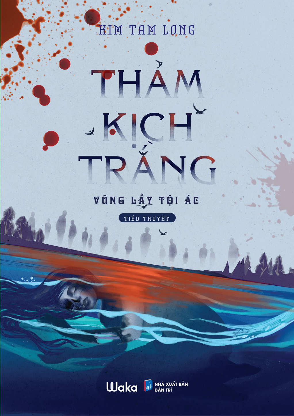 Thảm Kịch Trắng - Vũng lầy tội ác - Tác giả Kim Tam Long